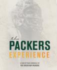 Image for The Packers experience  : a year-by-year chronicle of the Green Bay Packers