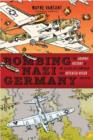 Image for Bombing Nazi Germany  : the graphic history of the Allied air campaign that defeated Hitler in World War II