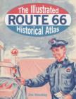Image for The Illustrated Route 66 Historical Atlas