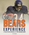Image for The Bears experience  : a year-by-year chronicle of Chicago Bears football