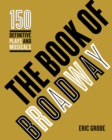 Image for The book of Broadway  : the 150 definitive plays and musicals