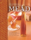 Image for The complete guide to making mead  : the ingredients, equipment, processes, and recipes for crafting honey wine