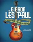 Image for The Gibson Les Paul : The Illustrated Story of the Guitar That Changed Rock