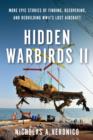 Image for Hidden Warbirds II : More Epic Stories of Finding, Recovering, and Rebuilding WWII&#39;s Lost Aircraft