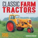 Image for Classic Farm Tractors : 16-Month Calendar September 2014 Through December 2015