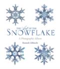 Image for The art of the snowflake  : a photographic album