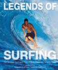 Image for Legends of surfing  : the greatest surfriders from Duke Kahanamoku to Kelly Slater