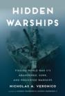 Image for Hidden warships  : finding World War II&#39;s abandoned, sunk, and preserved warships