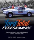 Image for Ford total performance  : Ford&#39;s legendary high-performance street and race cars