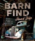 Image for Barn find road trip  : 3 guys, 14 days and 1000 lost collector cars discovered