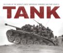 Image for Tank  : 100 years of the world&#39;s most important armored military vehicle