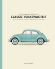 Image for The complete book of classic Volkswagens  : Beetles, Microbuses, Things, Karmann Ghias, and more