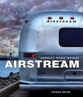 Image for Airstream  : 80 years America&#39;s world traveler
