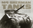 Image for M4 Sherman tanks  : the illustrated history of America&#39;s most iconic fighting vehicles