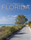 Image for Backroads of Florida  : along the byways to breathtaking landscapes and quirky small towns
