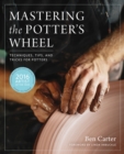 Image for Mastering the potter&#39;s wheel: techniques, tips, and tricks for potters