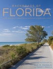 Image for Backroads of Florida: Along the Byways to Breathtaking Landscapes and Quirky Small Towns