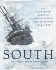 Image for South: the illustrated story of Shackleton&#39;s last expedition 1914-1917
