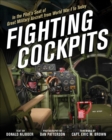 Image for Fighting Cockpits: In the Pilot&#39;s Seat of Great Military Aircraft from World War I to Today