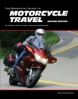 Image for The Essential Guide to Motorcycle Travel, 2nd Edition