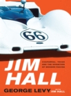 Image for Jim Hall : Chaparral, Texas and the Invention of Modern Racing