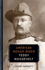 Image for Teddy Roosevelt  : American rough rider