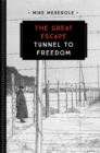 Image for The great escape  : tunnel to freedom