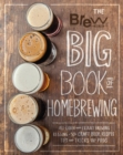 Image for The Brew Your Own Big Book of Homebrewing: All-Grain and Extract Brewing, Kegging, 50+ Craft Beer Recipes, Tips and Tricks from the Pros