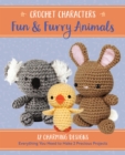 Image for Crochet Characters Fun &amp; Furry Animals : 12 Charming Designs, Everything You Need to Make 2 Precious Projects