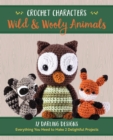 Image for Crochet Characters Wild &amp; Wooly Animals : 12 Darling Designs, Everything You Need to Make 2 Delightful Projects