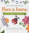 Image for Quilling Creations: Flora &amp; Fauna : Craft 10 Charming Paper Art Vignettes--Includes everything you need to learn how to quill paper into art!