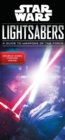 Image for Star Wars Lightsabers : A Guide to Weapons of the Force