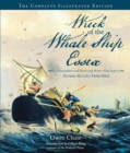 Image for Wreck of the Whale Ship Essex: The Complete Illustrated Edition