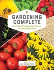 Image for Gardening Complete : How to Best Grow Vegetables, Flowers, and Other Outdoor Plants