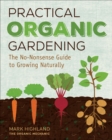 Image for Practical Organic Gardening: The No-Nonsense Guide to Growing Naturally