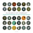 Image for In Search of Stardust: Amazing Micrometeorites and Their Terrestrial Imposters