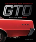 Image for The Complete Book of Pontiac GTO : Every Model Since 1964