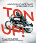 Image for Ton up!  : a century of cafâe racer speed and style
