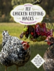 Image for 101 chickenkeeping hacks from Fresh Eggs Daily  : tips, tricks, and ideas for you and your hens