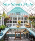 Image for She Sheds Style : Make Your Space Your Own