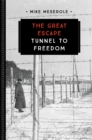 Image for The great escape: tunnel to freedom