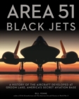 Image for Area 51 - Black Jets: A History of the Aircraft Developed at Groom Lake, America&#39;s Secret Aviation Base