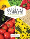 Image for Gardening Complete: How to Best Grow Vegetables, Flowers, and Other Outdoor Plants