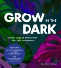 Image for Grow in the dark  : how to choose and care for low-light houseplants