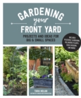 Image for Gardening your front yard  : projects and ideas for big and small spaces