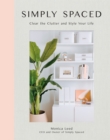 Image for Simply spaced: clear the clutter and style your life