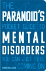 Image for The Paranoid&#39;s Pocket Guide to Mental Disorders You Can Just Feel Coming On