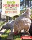 Image for DIY chicken keeping from Fresh eggs daily  : 40 projects for the coop, run, brooder, and more!