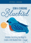Image for Stitch + Sound: Sew a Singing Bluebird