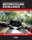 Image for The Motorcycle Safety Foundation&#39;s Guide to Motorcycling Excellence, Second Edition : Skills, Knowledge, and Strategies for Riding Right